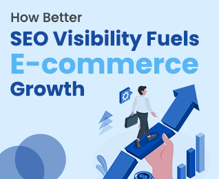 How Better SEO Visibility Fuels E-commerce Growth