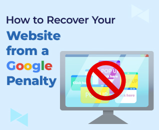 How to Recover Your Website from a Google Penalty: A Step-by-Step Guide