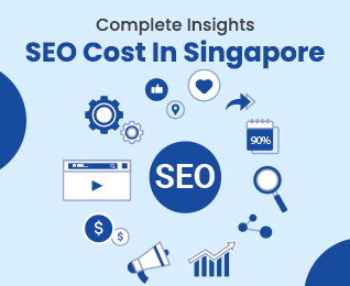 SEO Cost in Singapore – Complete Insights