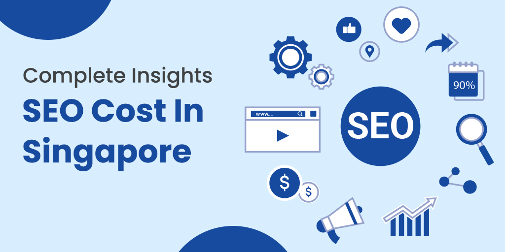 SEO Cost in Singapore – Complete Insights