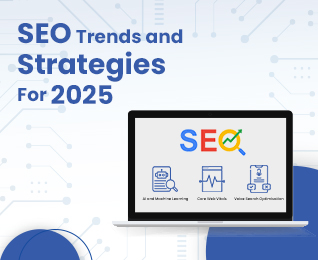 SEO Trends and Strategies for 2025: A Complete Guide